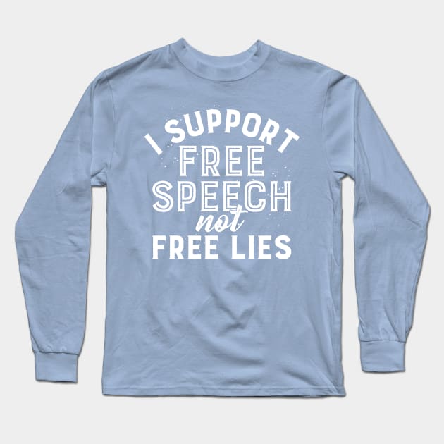 I support free speech not free lies Long Sleeve T-Shirt by BrashBerry Studio